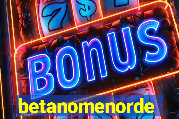 betanomenorde