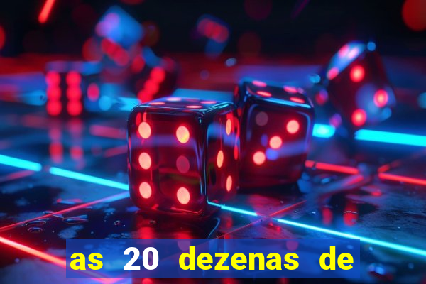 as 20 dezenas de ouro da dupla sena