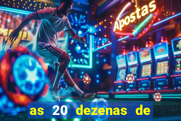 as 20 dezenas de ouro da dupla sena