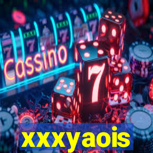 xxxyaois
