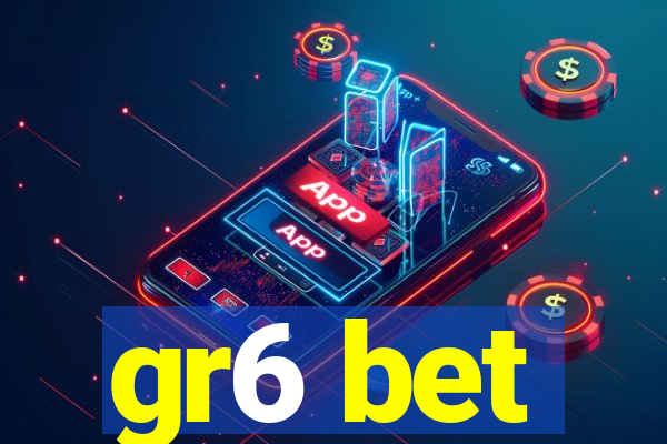 gr6 bet