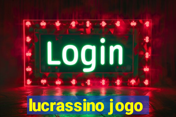 lucrassino jogo