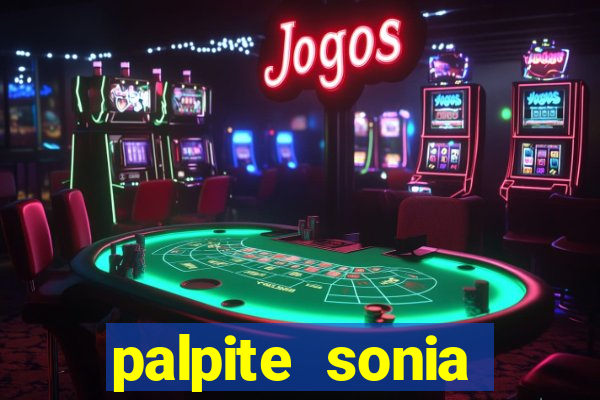 palpite sonia santos hoje