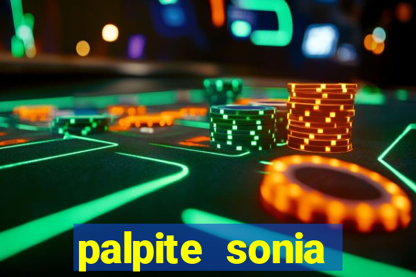 palpite sonia santos hoje
