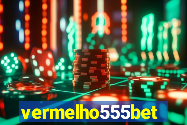 vermelho555bet