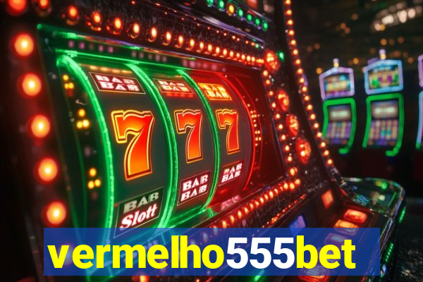 vermelho555bet