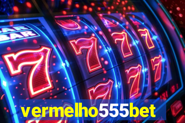 vermelho555bet
