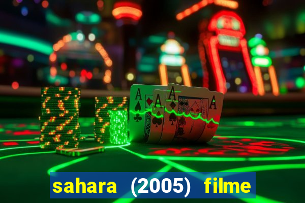 sahara (2005) filme completo dublado