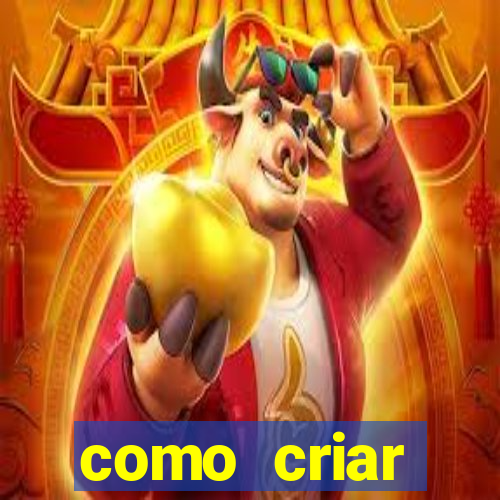 como criar plataforma do tigre