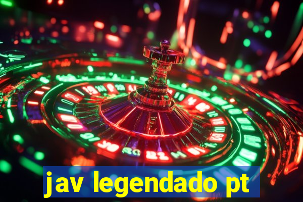 jav legendado pt
