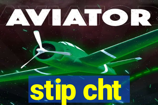 stip cht