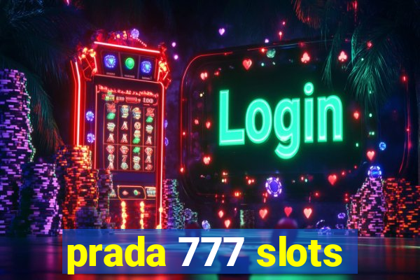 prada 777 slots