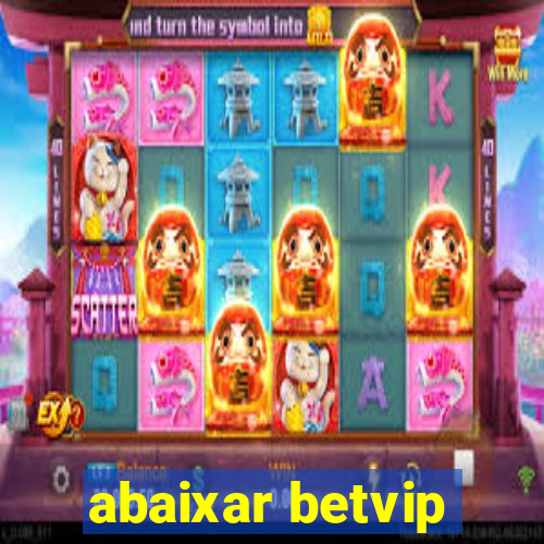abaixar betvip