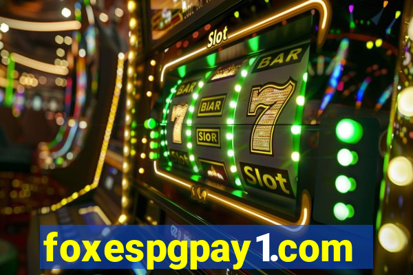 foxespgpay1.com