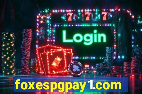 foxespgpay1.com