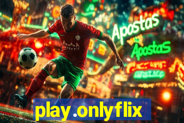 play.onlyflix