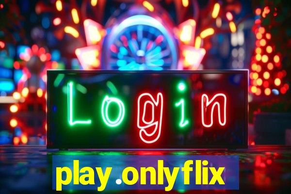 play.onlyflix