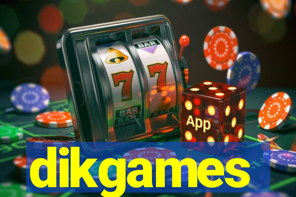 dikgames