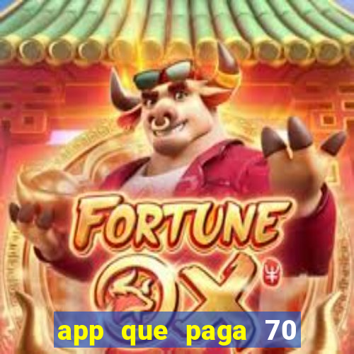 app que paga 70 reais para se cadastrar