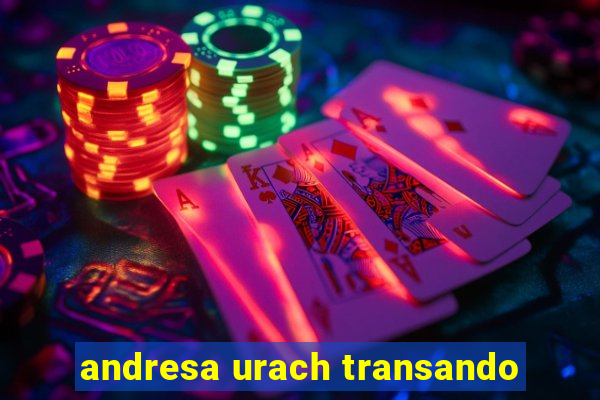 andresa urach transando