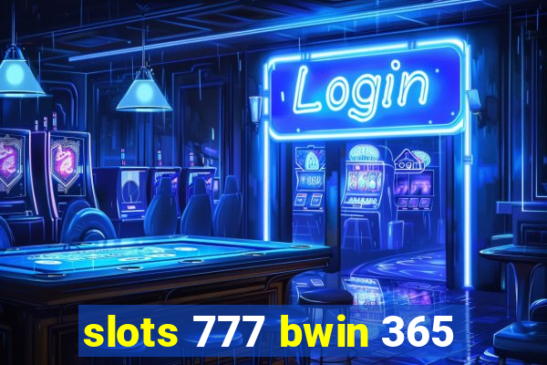slots 777 bwin 365