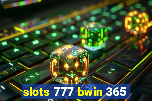 slots 777 bwin 365