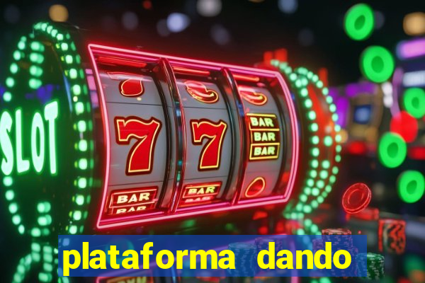 plataforma dando dinheiro no cadastro