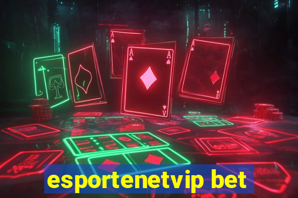 esportenetvip bet