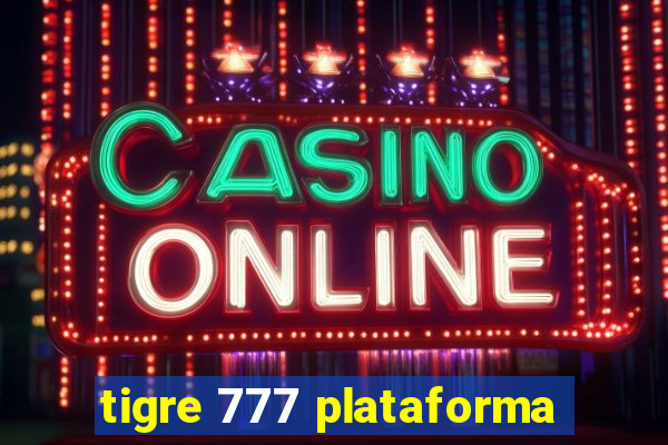tigre 777 plataforma