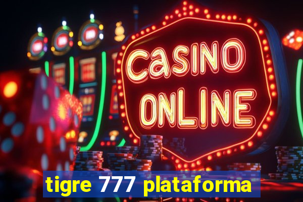 tigre 777 plataforma
