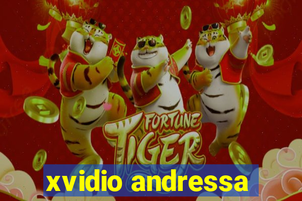 xvidio andressa