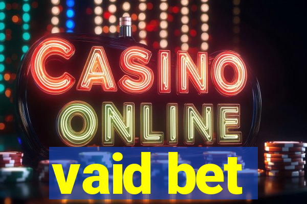 vaid bet