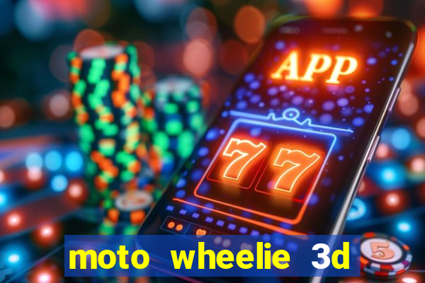 moto wheelie 3d dinheiro infinito 2024