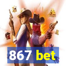 867 bet