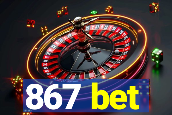 867 bet