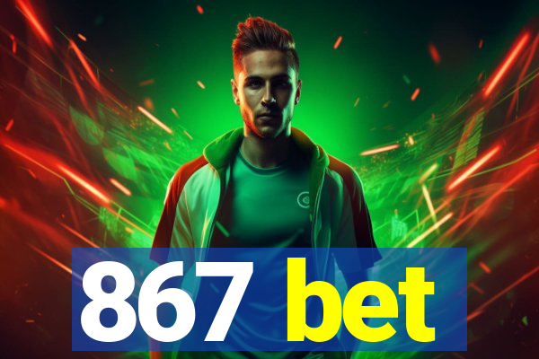 867 bet