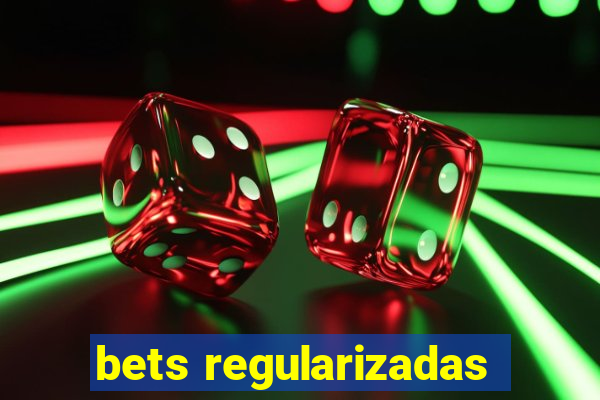 bets regularizadas