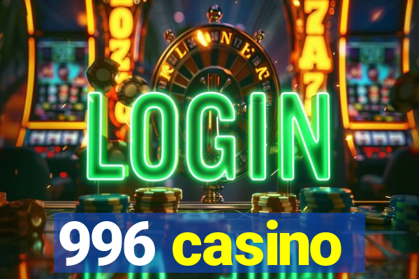 996 casino