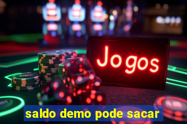 saldo demo pode sacar
