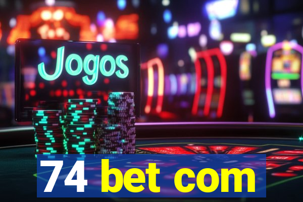 74 bet com