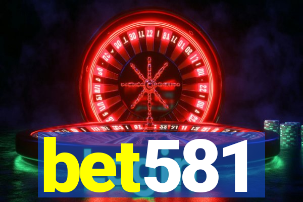 bet581