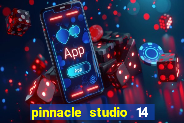 pinnacle studio 14 download portugues completo + serial