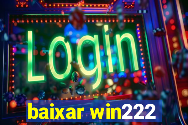 baixar win222