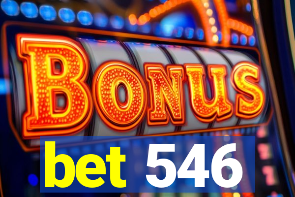 bet 546