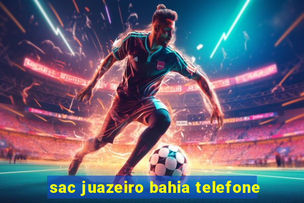 sac juazeiro bahia telefone