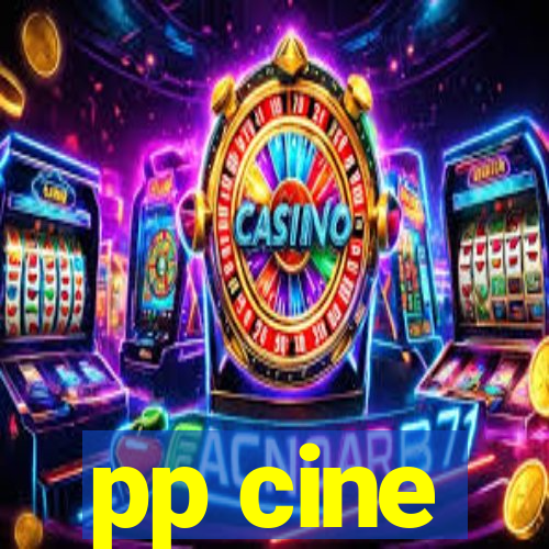 pp cine
