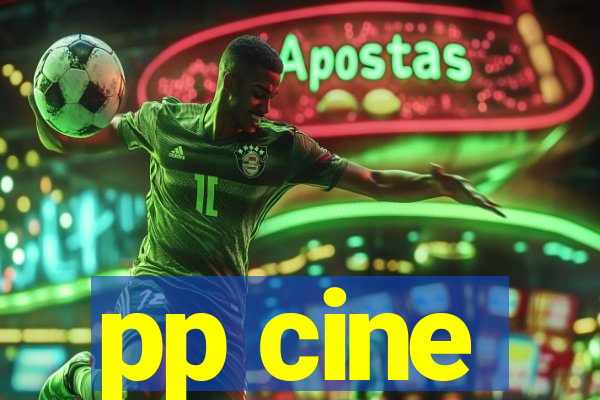 pp cine