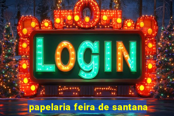 papelaria feira de santana