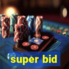 super bid