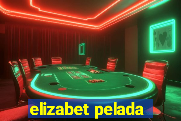 elizabet pelada